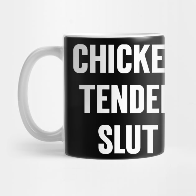 Chicken Tender Slut by Emma